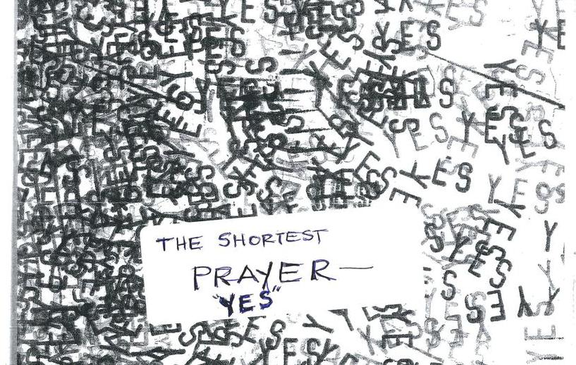 The shortest prayer - "YES"