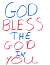 GOD BLESS THE GOD IN YOU