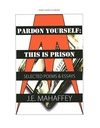 Pardon Yourself: This Is Prison