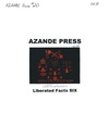 AZANDE Press #20: Liberated Facts Six