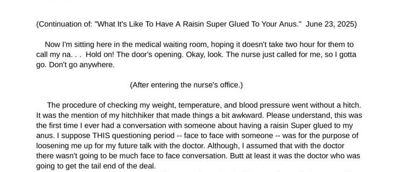Continuation of: "What It's Like To Have A Raisin Super Glued To Your Anus” 
